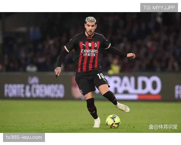特奥攻防一体表现稳健,持续提升AC米兰左路竞争力
